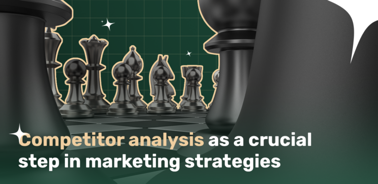 Competitor analysis as a crucial step in marketing strategies